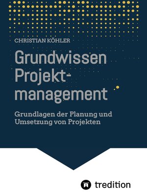 cover image of Grundwissen Projektmanagement
